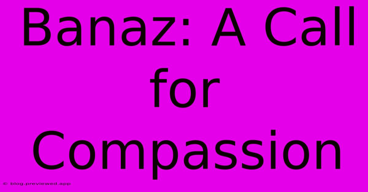 Banaz: A Call For Compassion