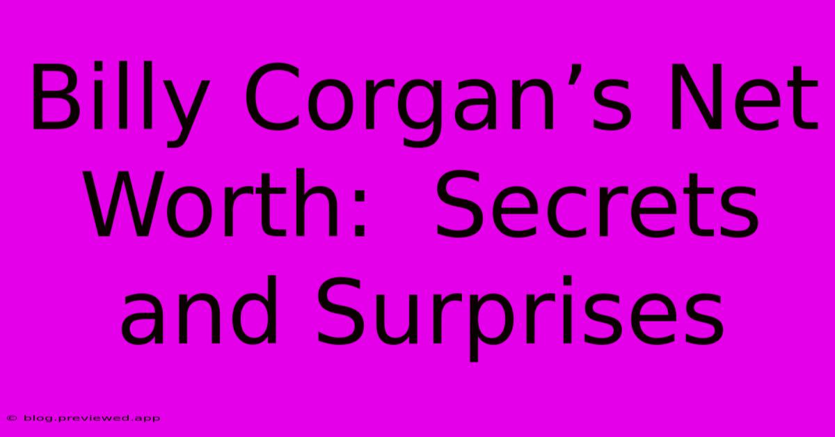 Billy Corgan’s Net Worth:  Secrets And Surprises