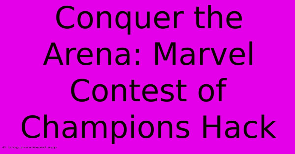 Conquer The Arena: Marvel Contest Of Champions Hack