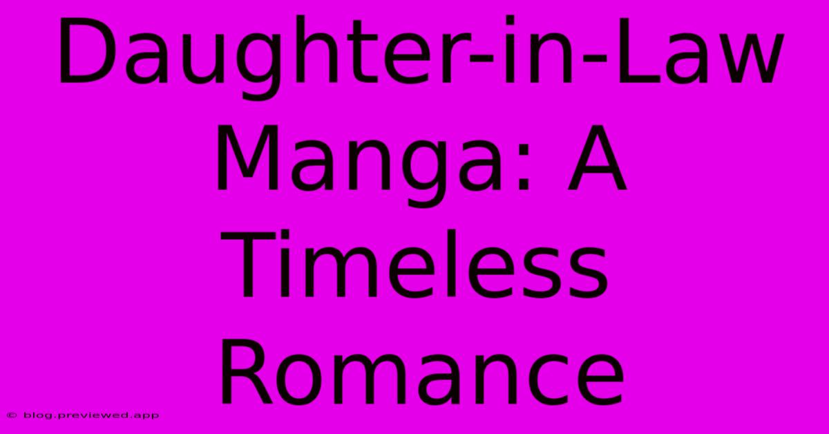 Daughter-in-Law Manga: A Timeless Romance