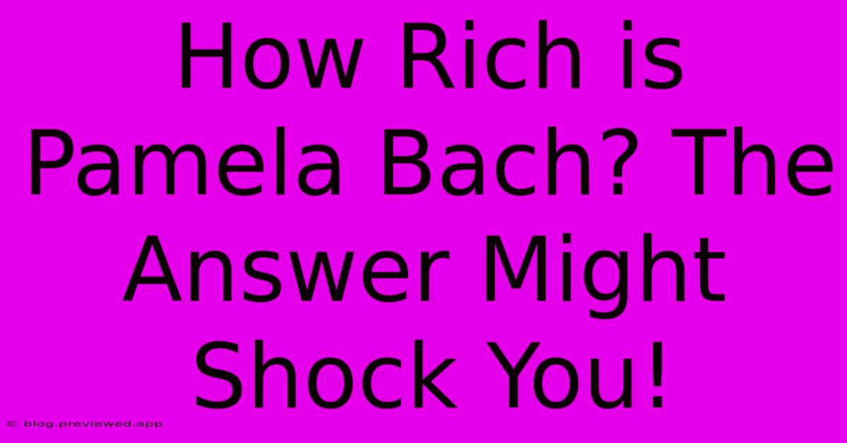 How Rich Is Pamela Bach? The Answer Might Shock You!