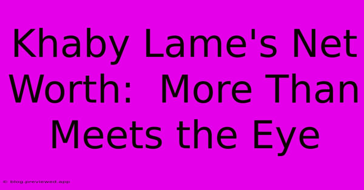 Khaby Lame's Net Worth:  More Than Meets The Eye