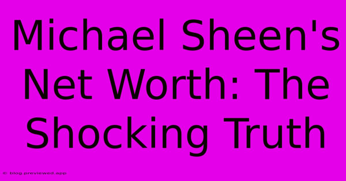 Michael Sheen's Net Worth: The Shocking Truth