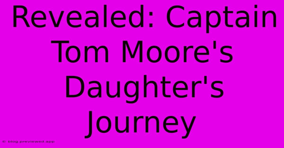 Revealed: Captain Tom Moore's Daughter's Journey