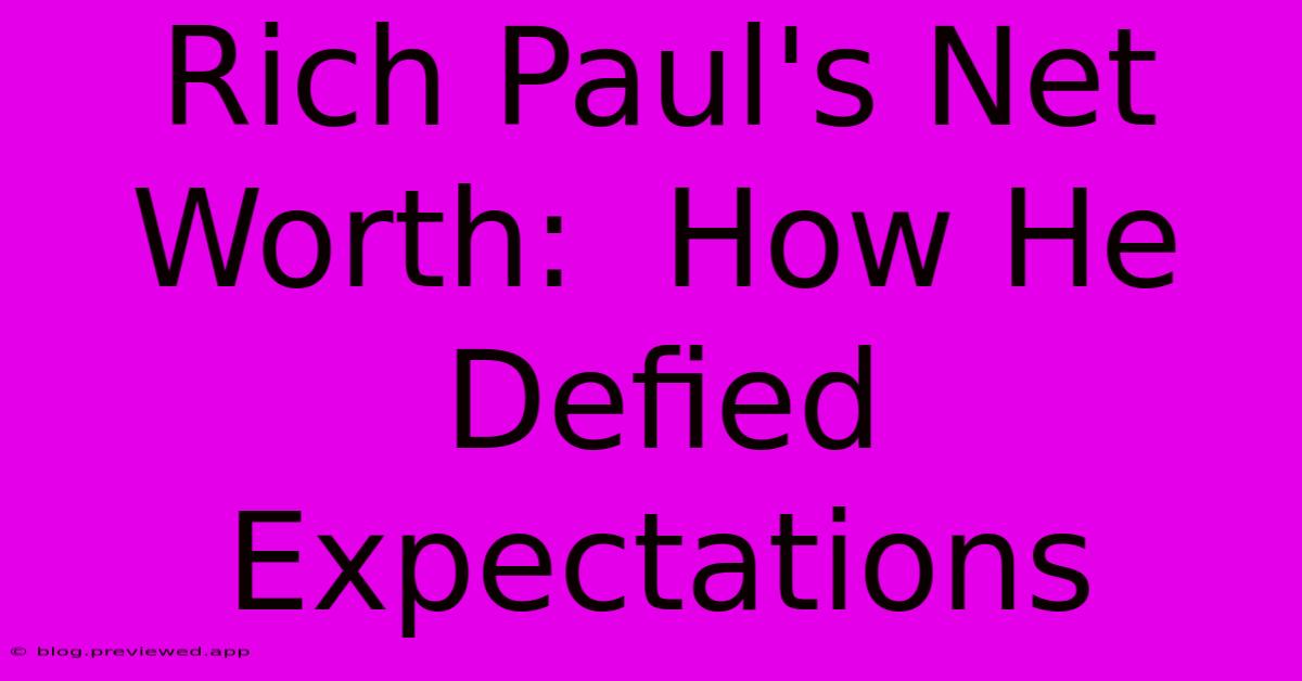 Rich Paul's Net Worth:  How He Defied Expectations