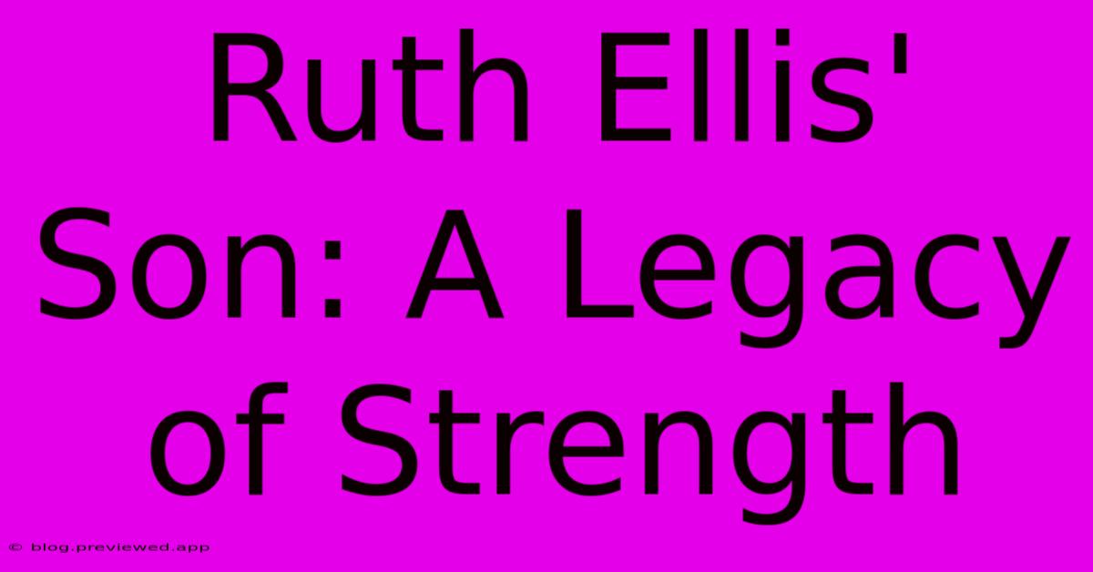 Ruth Ellis' Son: A Legacy Of Strength