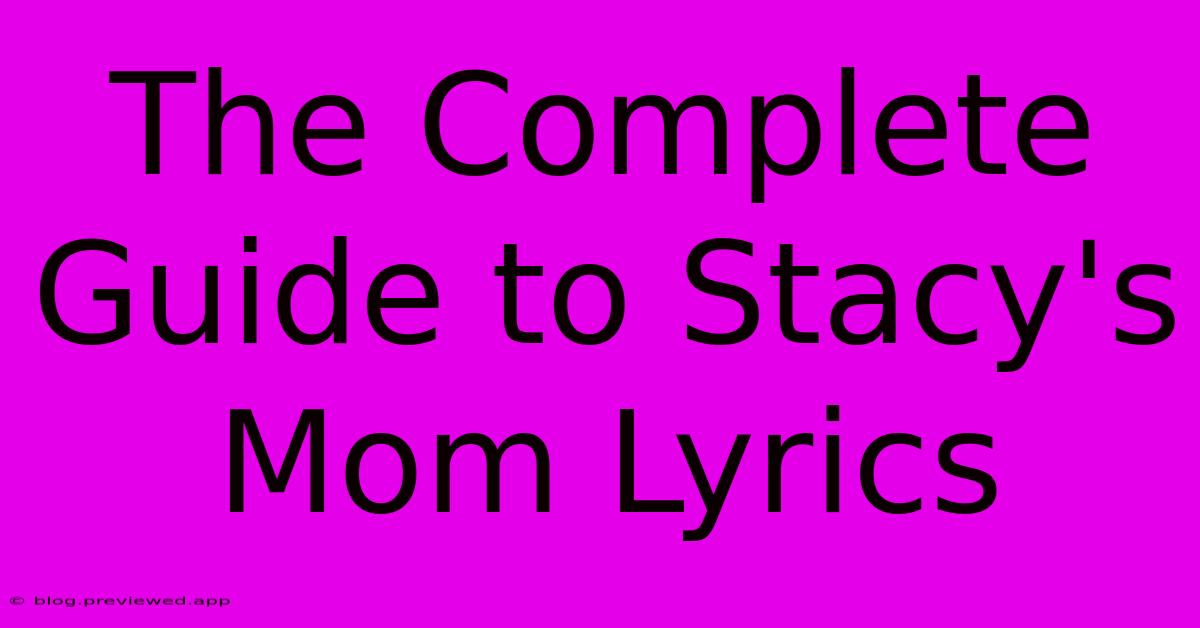 The Complete Guide To Stacy's Mom Lyrics