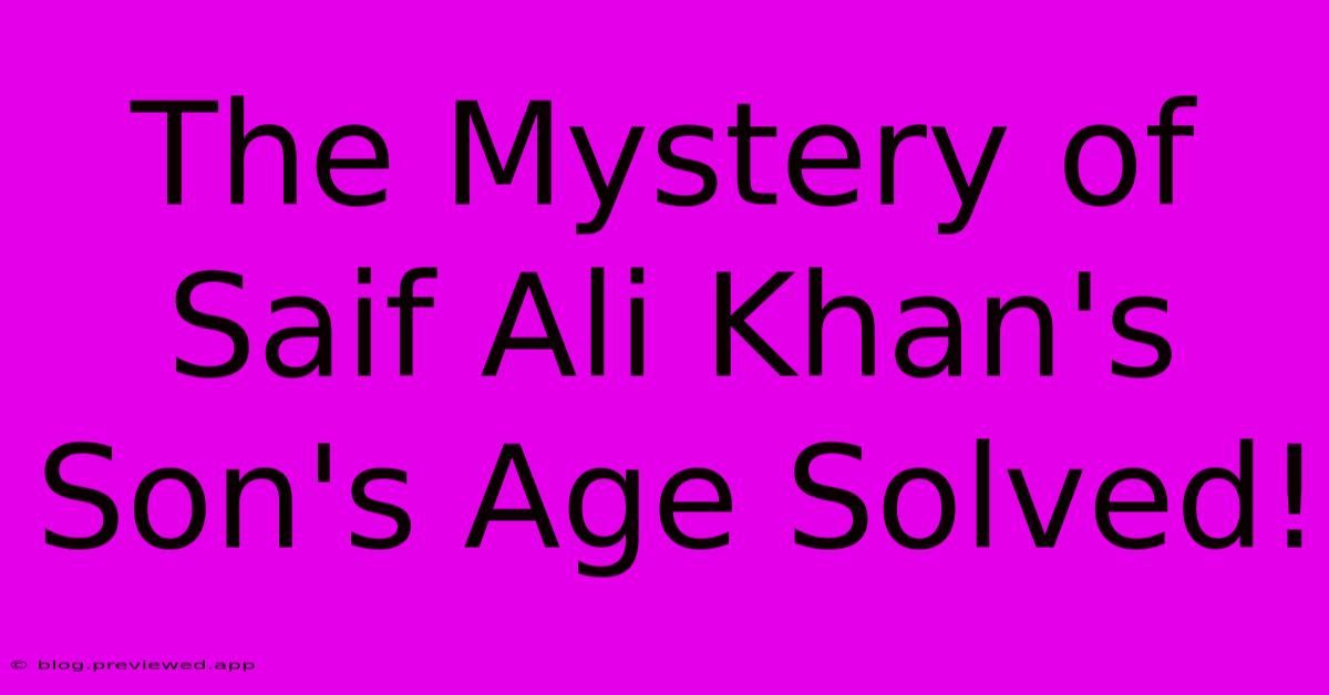 The Mystery Of Saif Ali Khan's Son's Age Solved!