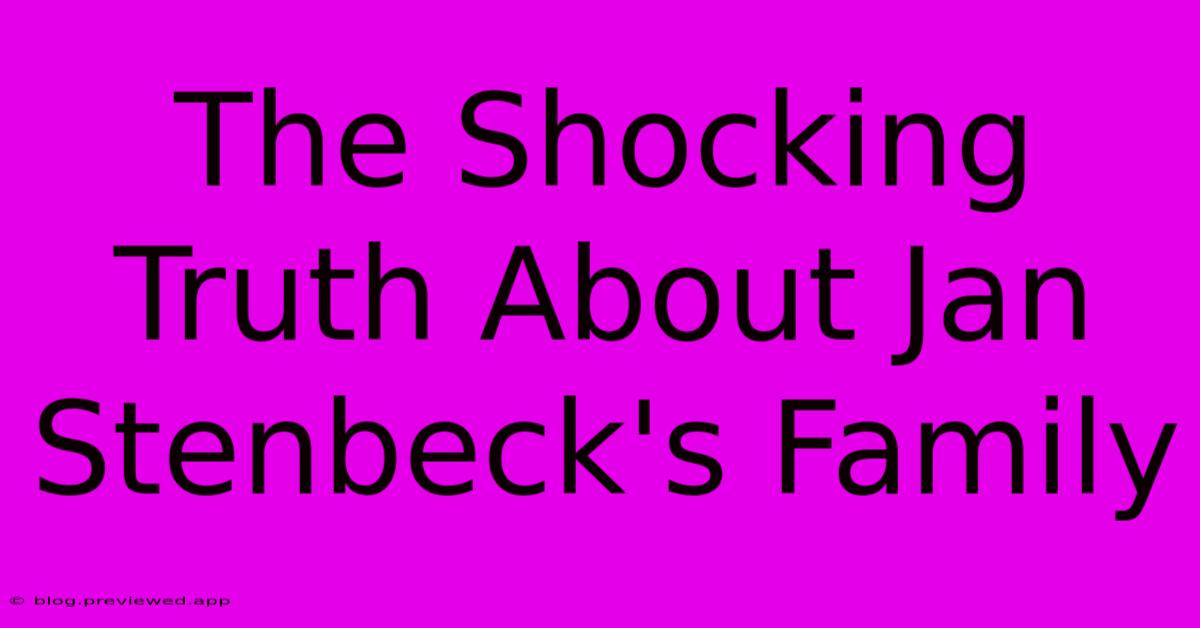 The Shocking Truth About Jan Stenbeck's Family