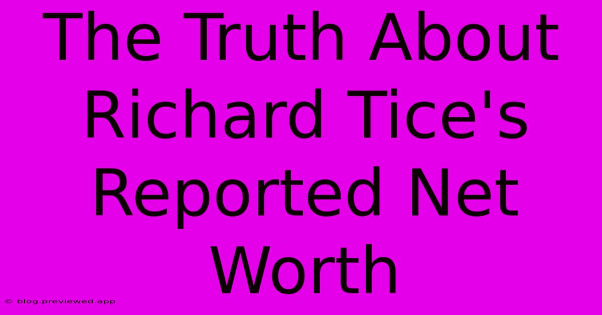 The Truth About Richard Tice's Reported Net Worth