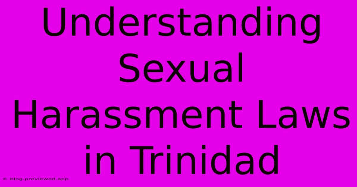 Understanding Sexual Harassment Laws In Trinidad