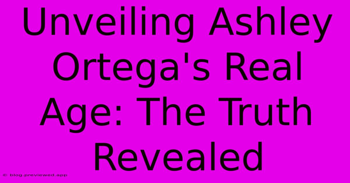 Unveiling Ashley Ortega's Real Age: The Truth Revealed